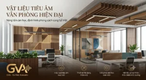 Không gian văn phòng hiện đại sử dụng vật liệu tiêu âm trang trí bằng gỗ và len gỗ tại Gỗ Việt